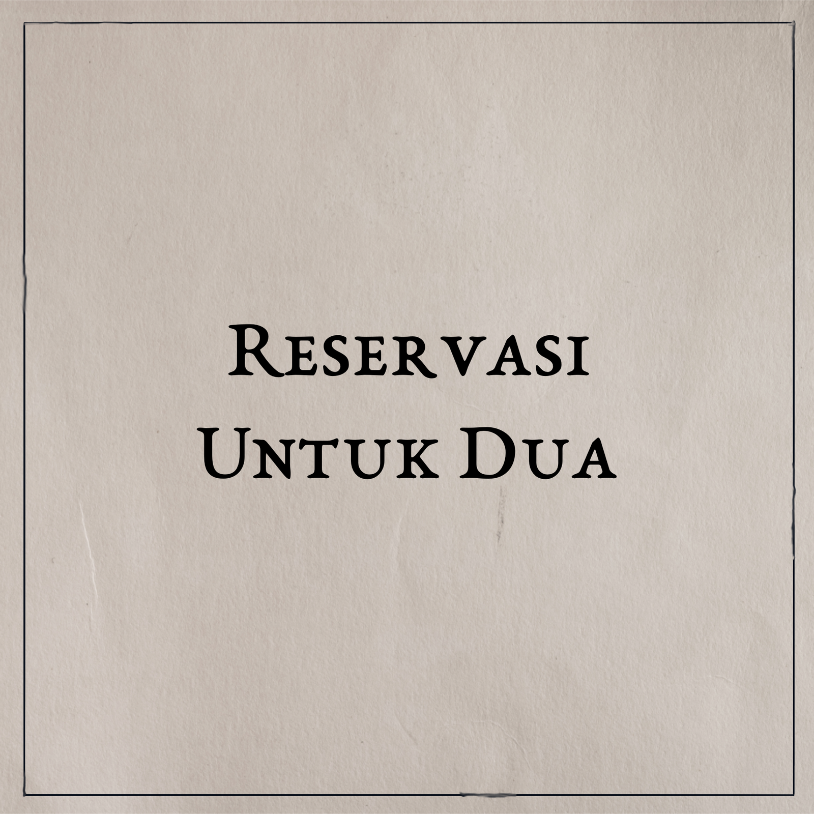 Reservasi Untuk Dua