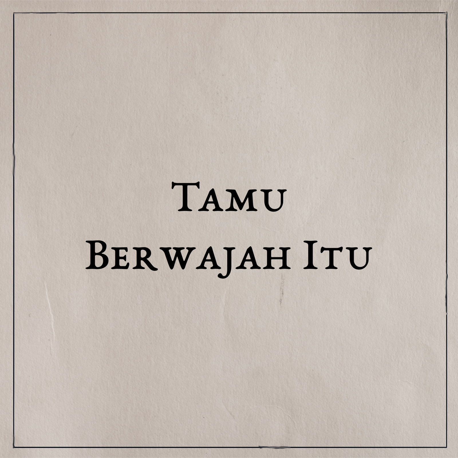 Tamu Berwajah Itu
