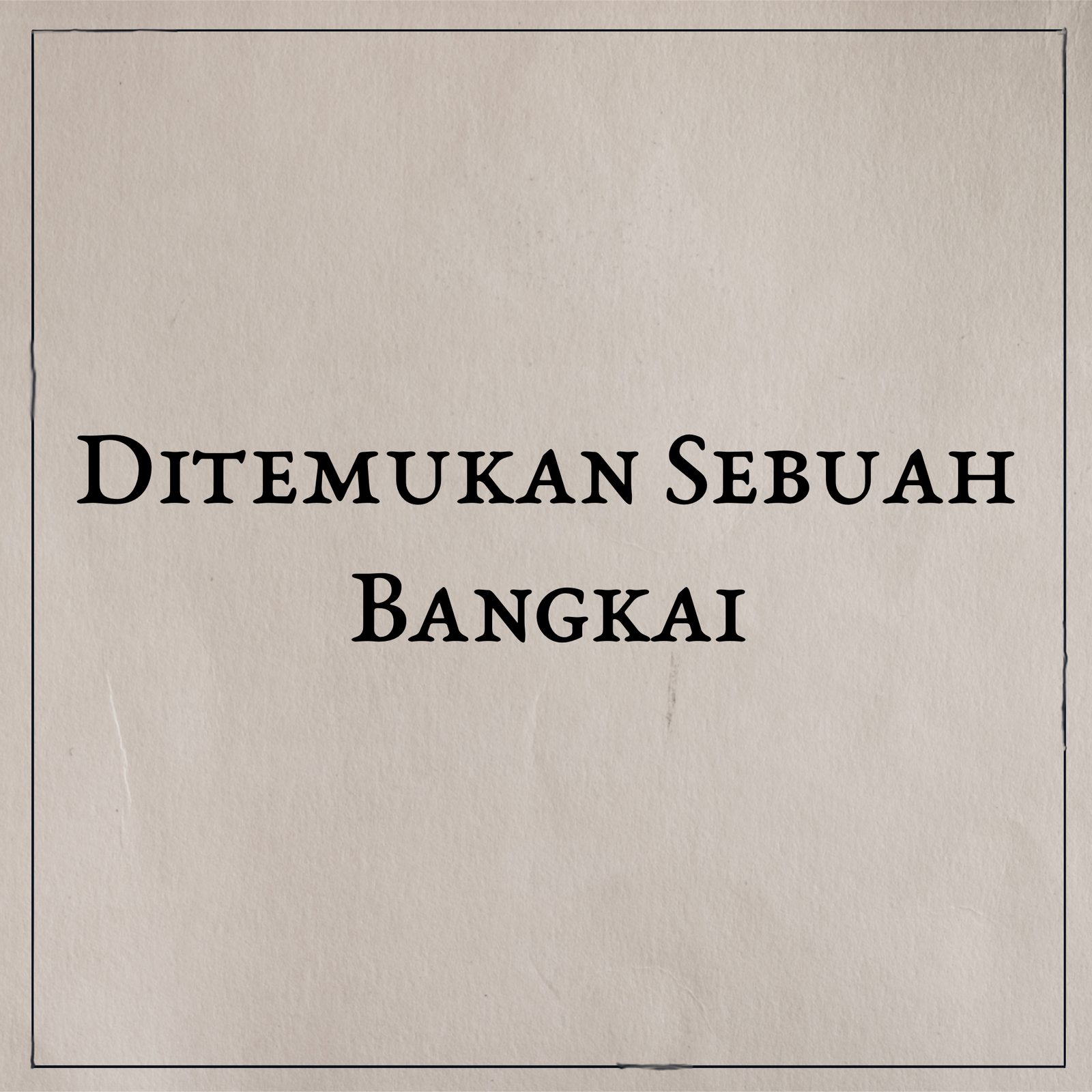 Ditemukan Sebuah Bangkai